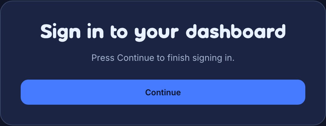 The page a sign-in link opens, headed Sign in to your dashboard, with the line Press Continue to finish signing in above a Continue button.