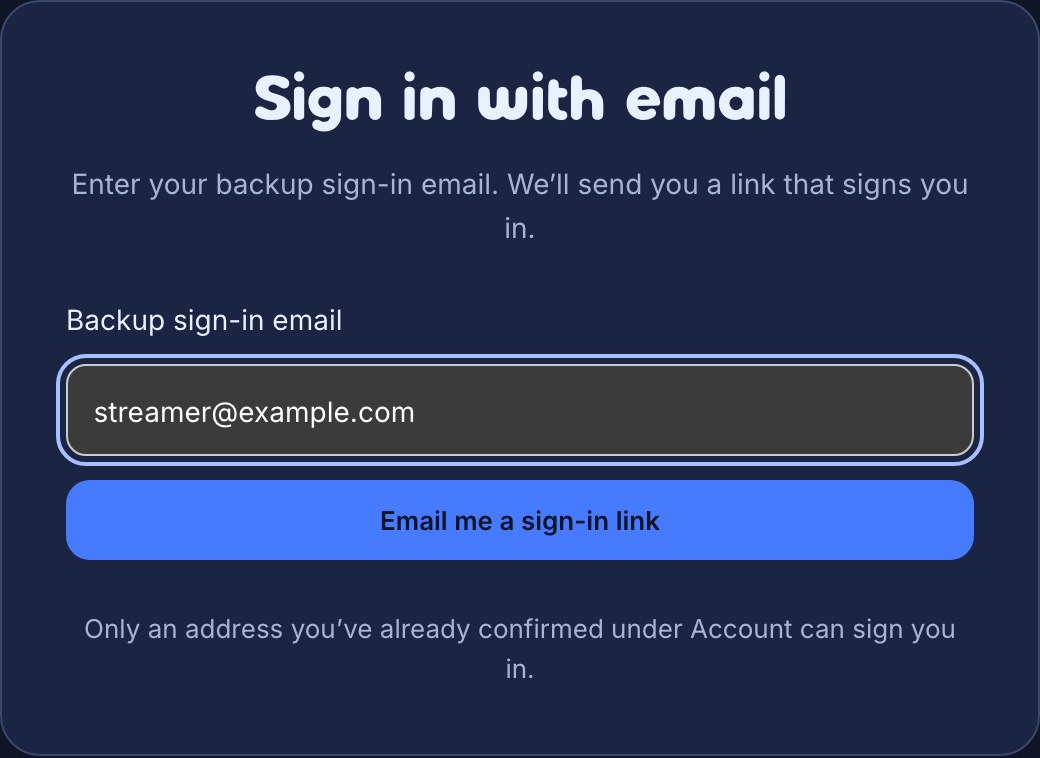 The Sign in with email page: a line asking for your backup sign-in email, the Backup sign-in email field holding streamer@example.com, an Email me a sign-in link button, and a note that only an address you have already confirmed under Account can sign you in.