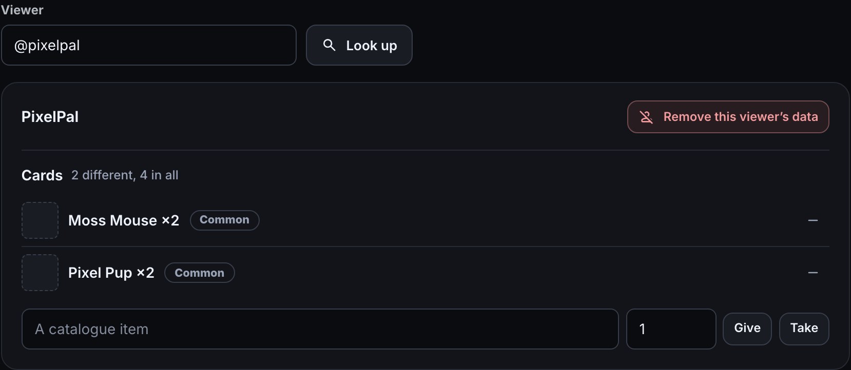 Look up a viewer showing PixelPal and the Cards they hold with counts, Give and Take controls on each row, and the Remove this viewer’s data button.
