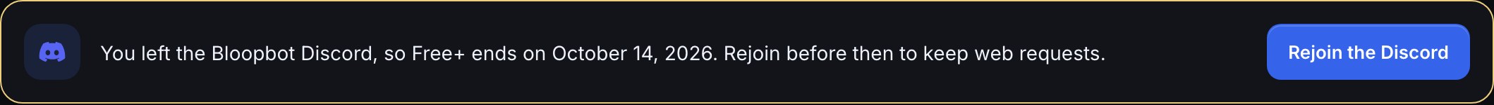 Overview’s Discord card after leaving: You left the Bloopbot Discord, so Free+ ends on a date a week away. Rejoin before then to keep web requests, with a Rejoin the Discord button.