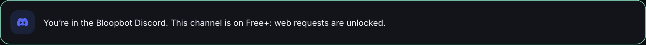 Overview’s Discord card after joining: You’re in the Bloopbot Discord. This channel is on Free+: web requests are unlocked.